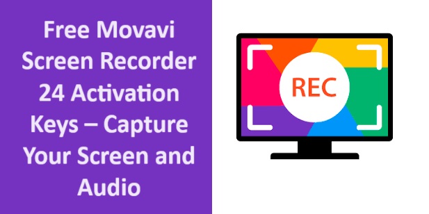 Free Movavi Screen Recorder 24 Activation Keys – Capture Your Screen and Audio
